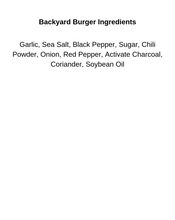 Load image into Gallery viewer, Backyard Burger Ingredients List. Garlic, Sea Salt, Black Pepper, Sugar, Chilli Powder, Onion, Red Pepper, Activate Charcoal. Coriander, Soybean Oil.